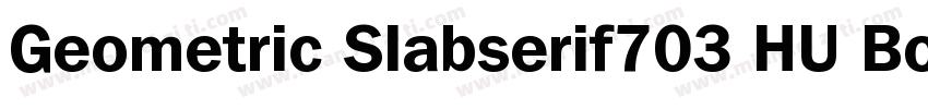 Geometric Slabserif703 HU Bold字体转换